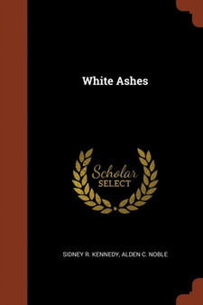 White Ashes by Sidney R Kennedy - Paperback