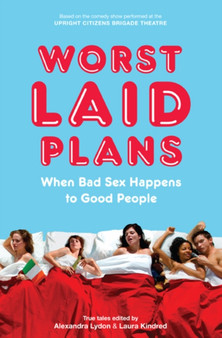 Worst Laid Plans : When Bad Sex Happens to Good People by Alexandra Lydon - Paperback
