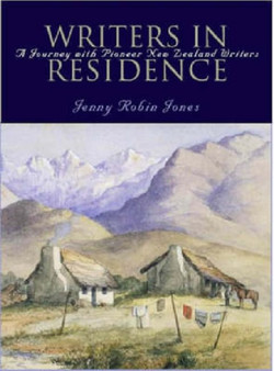 Writers in Residence : Pioneer New Zealand Writing
