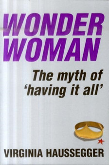 Wonder Woman : The myth of 'having it all'