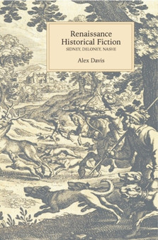 Renaissance Historical Fiction : Sidney, Deloney, Nashe