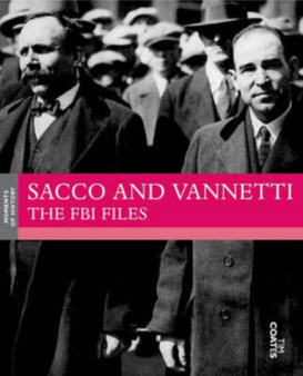 Sacco and Vanzetti : The FBI Files