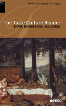 The Taste Culture Reader : Experiencing Food and Drink v. 3 : v. 3