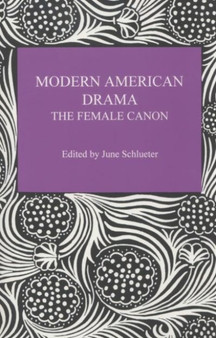 Modern American Drama : The Female Canon