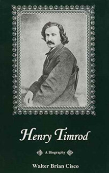 Henry Timrod : A Biography
