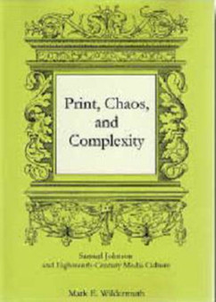 Print, Chaos, and Complexity : Samuel Johnson and Eighteenth-Century Media Culture