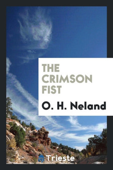 The Crimson Fist by O H Neland - Paperback