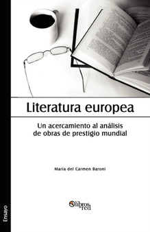 Literatura Europea. Un Acercamiento Al Analisis de Obras de Prestigio Mundial