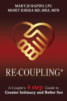 Re-Coupling : A Couple's 4-step Guide to Greater Intimacy and Better Sex