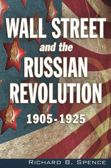 Wall Street and the Russian Revolution : 1905-1925