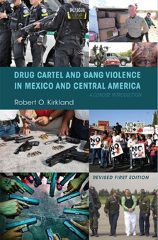 Drug Cartel and Gang Violence in Mexico and Central America : A Concise Introduction