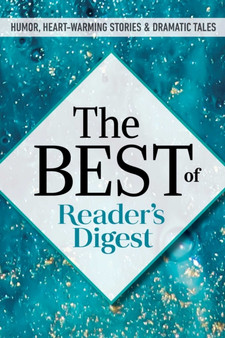The Best of Reader's Digest : Humor, Heart-Warming Stories, and Dramatic Tales