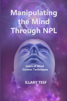 Manipulating the Mind Through NPL : Users of Mind Control Techniques