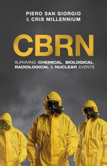 Cbrn : Surviving Chemical, Biological, Radiological & Nuclear Events