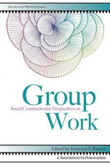 Social Constructionist Perspectives on Group Work