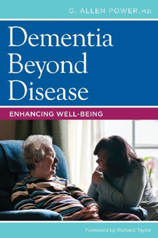 Dementia Beyond Disease : Enhancing Well-Being