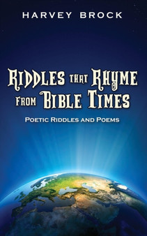 Riddles That Rhyme from Bible Times : Poetic Riddles and Poems by Harvey Brock - Paperback