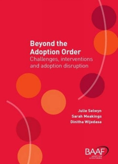Beyond the Adoption Order : Challenges, Interventions and Adoption Disruptions