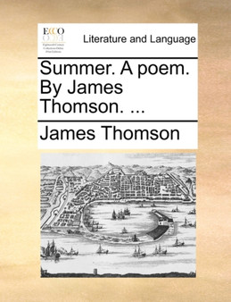 Summer. a Poem. by James Thomson. ...