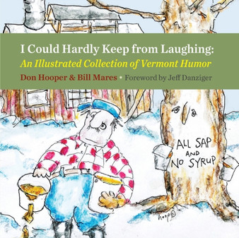 I Could Hardly Keep from Laughing : An Illustrated Collection of Vermont Humor by Don Hooper - Paperback