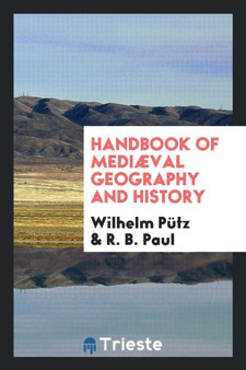 Handbook of Medi val Geography and History by Wilhelm Putz - Paperback