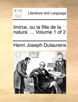 Imirce, Ou La Fille de la Nature. ... Volume 1 of 2