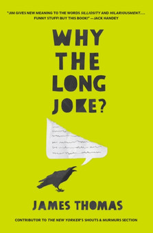 Why the Long Joke? by James Thomas - Hardback