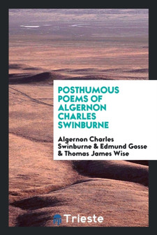 Posthumous Poems of Algernon Charles Swinburne by Algernon Charles Swinburne - Paperback