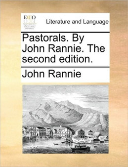 Pastorals. by John Rannie. the Second Edition.