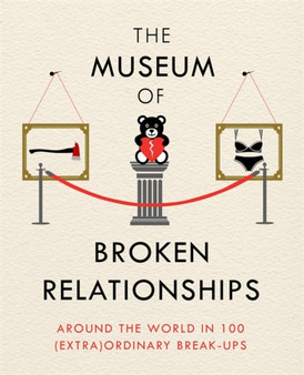 The Museum of Broken Relationships by Olinka Vistica - Paperback