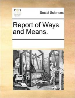 Report of Ways and Means.