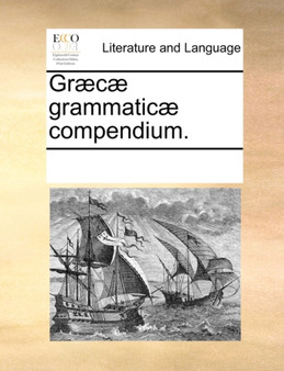 Graecae Grammaticae Compendium.