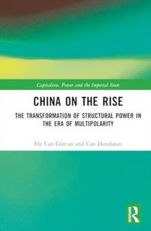 China on the Rise : The Transformation of Structural Power in the Era of Multipolarity