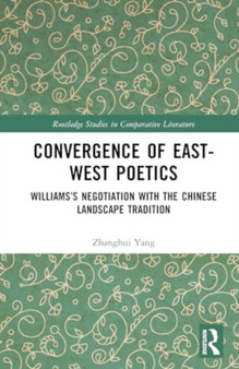 Convergence of East-West Poetics : Williams???s Negotiation with the Chinese Landscape Tradition