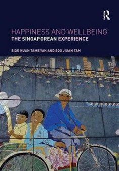Happiness and Wellbeing : The Singaporean Experience