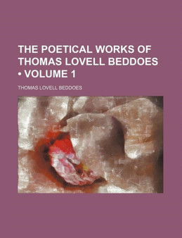 The Poetical Works of Thomas Lovell Beddoes (Volume 1)