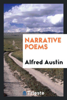 Narrative Poems by Alfred Austin - Paperback