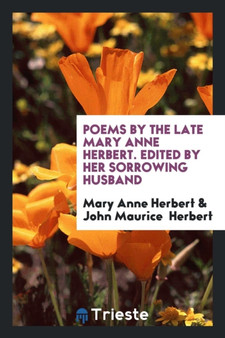 Poems by the Late Mary Anne Herbert. Edited by Her Sorrowing Husband by Mary Anne Herbert - Paperback