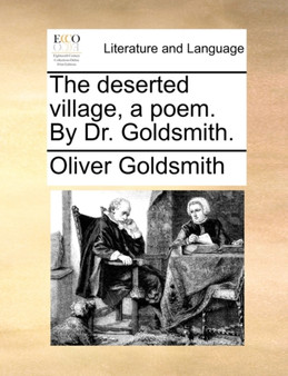 The Deserted Village, a Poem. by Dr. Goldsmith.