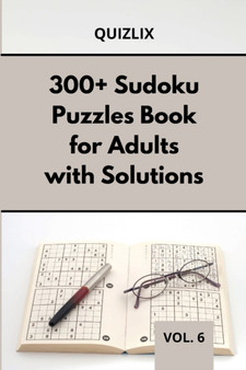 300+ Sudoku Puzzles Book for Adults with Solutions VOL 6 : Easy Enigma Sudoku for Beginners, Intermediate and Advanced. by Quizflix - Paperback