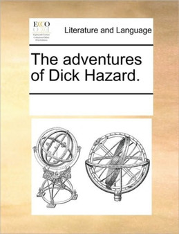 The adventures of Dick Hazard.