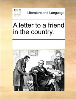 A letter to a friend in the country.