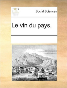 Le vin du pays.