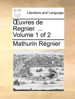 OEuvres de Regnier. ... Volume 1 of 2