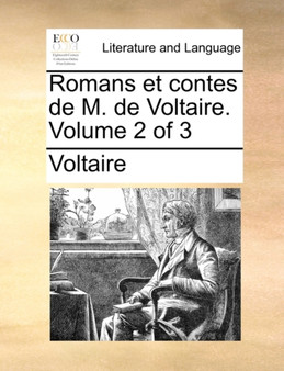 Romans Et Contes de M. de Voltaire. Volume 2 of 3