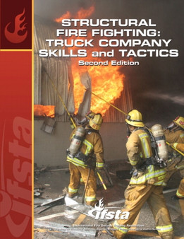 Structural Fire Fighting : Truck Company Skills and Tactics