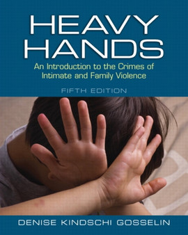 Heavy Hands : An Introduction to the Crimes of Intimate and Family Violence