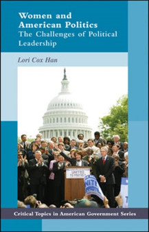 Women and American Politics: The Challenges of Political Leadership