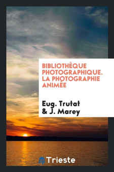 Biblioth que Photographique. La Photographie Anim e by Eug Trutat - Paperback