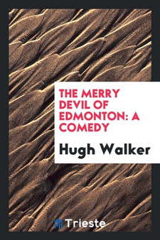 The Merry Devil of Edmonton : A Comedy by Hugh Walker - Paperback